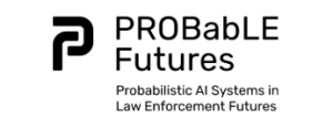 PROBabLE Futures: Probabilistic AI Systems in Law Enforcement Futures